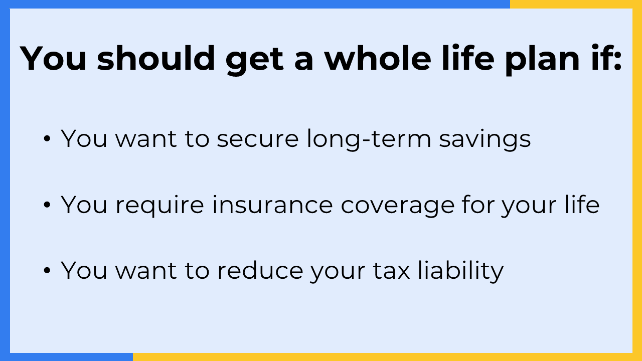 Who should opt for Whole Life Insurance